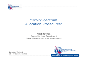 “Orbit/Spectrum Allocation Procedures” Mark Griffin Space Services Department