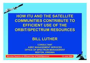 HOW ITU AND THE SATELLITE COMMUNITIES CONTRIBUTE TO EFFICIENT USE OF THE
