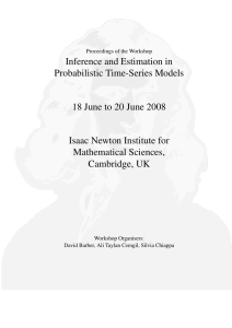 Inference and Estimation in Probabilistic Time-Series Models Isaac Newton Institute for