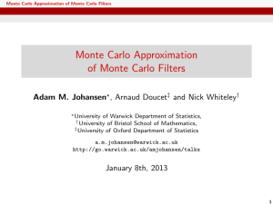 Monte Carlo Approximation of Monte Carlo Filters Adam M. Johansen , Arnaud Doucet