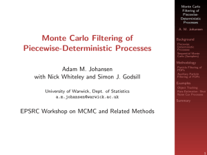 Monte Carlo Filtering of Piecewise-Deterministic Processes Adam M. Johansen Monte Carlo