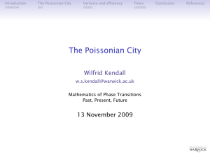 The Poissonian City Wilfrid Kendall 13 November 2009