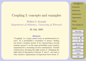 Coupling I: concepts and examples Wilfrid S. Kendall 26 July 2003