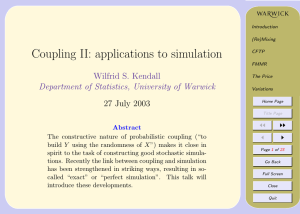 Coupling II: applications to simulation Wilfrid S. Kendall 27 July 2003