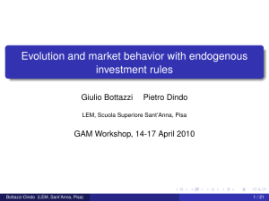 Evolution and market behavior with endogenous investment rules Giulio Bottazzi Pietro Dindo