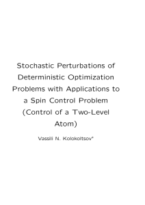Stochastic Perturbations of Deterministic Optimization Problems with Applications to a Spin Control Problem