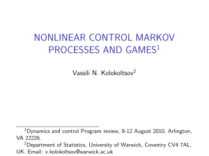 NONLINEAR CONTROL MARKOV PROCESSES AND GAMES 1 Vassili N. Kolokoltsov