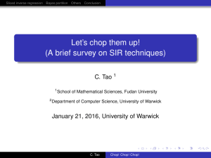 Let’s chop them up! (A brief survey on SIR techniques) C. Tao
