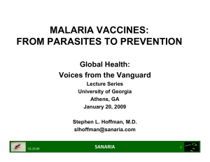 MALARIA VACCINES: FROM PARASITES TO PREVENTION Global Health: Voices from the Vanguard
