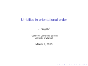 Umbilics in orientational order J. Binysh March 7, 2016 1