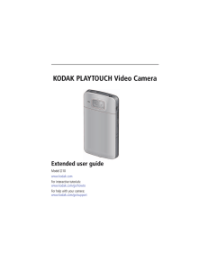 KODAK PLAYTOUCH Video Camera Extended user guide Model Zi10 For interactive tutorials: