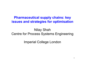 Pharmaceutical supply chains: key issues and strategies for optimisation Nilay Shah