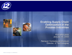Enabling Supply Chain Optimization in the Process Industries FOCAPO 2003