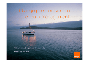 Orange perspectives on spectrum management Frédéric Bonnin, Orange Group Spectrum Office