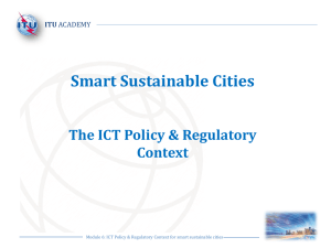 Smart Sustainable Cities The ICT Policy &amp; Regulatory Context ITU