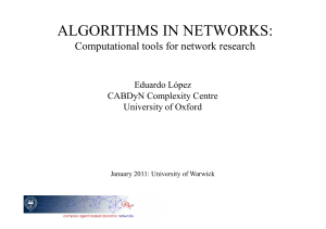 ALGORITHMS IN NETWORKS: Computational tools for network research Eduardo López CABDyN Complexity Centre