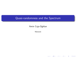 Quasi-randomness and the Spectrum Amin Coja-Oghlan Warwick