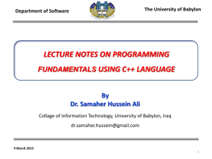 LECTURE NOTES ON PROGRAMMING USING C++ LANGUAGE By Dr. Samaher Hussein Ali