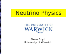 Neutrino Physics Steve Boyd University of Warwick  