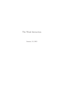 The Weak Interaction January 13, 2015