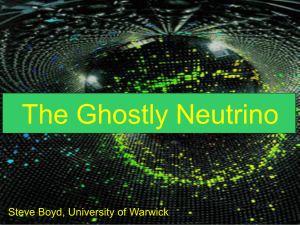 The Ghostly Neutrino Steve Boyd, University of Warwick