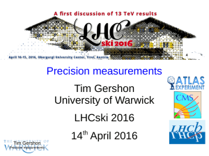Precision measurements Tim Gershon University of Warwick LHCski 2016