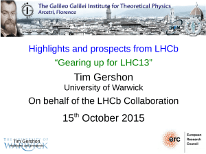 Tim Gershon 15 October 2015 Highlights and prospects from LHCb