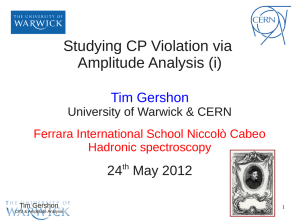 Studying CP Violation via Amplitude Analysis (i) Tim Gershon 24