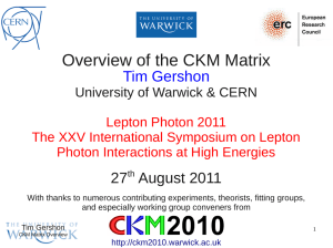 Overview of the CKM Matrix Tim Gershon 27 August 2011