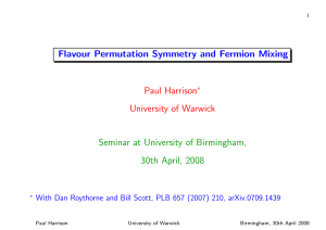Flavour Permutation Symmetry and Fermion Mixing Paul Harrison University of Warwick