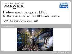 Hadron spectroscopy at LHCb ICNPF, Kolymbari, Crete, Greece, 2014 www2.warwick.ac.uk