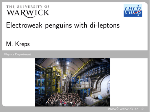 Electroweak penguins with di-leptons M. Kreps www2.warwick.ac.uk Physics Department