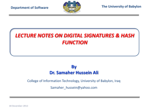 LECTURE NOTES ON DIGITAL SIGNATURES &amp; HASH FUNCTION By Dr. Samaher Hussein Ali