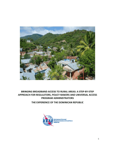   BRINGING BROADBAND ACCESS TO RURAL AREAS: A STEP‐BY‐STEP  APPROACH FOR REGULATORS, POLICY MAKERS AND UNIVERSAL ACCESS 
