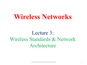Wireless Networks  Lecture 3: Wireless Standards &amp; Network