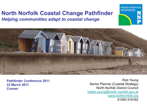North Norfolk Coastal Change Pathfinder Helping communities adapt to coastal change