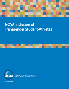 NCAA Inclusion of Transgender Student-Athletes Office of Inclusion AUGUST 2011