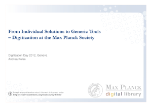 From Individual Solutions to Generic Tools Digitization Day 2012, Geneva Andrea Kulas
