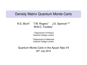 Density Matrix Quantum Monte Carlo N.S. Blunt T.W. Rogers J.S. Spencer