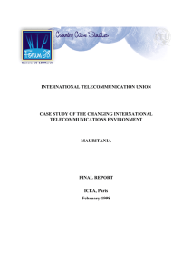 INTERNATIONAL TELECOMMUNICATION UNION CASE STUDY OF THE CHANGING INTERNATIONAL TELECOMMUNICATIONS ENVIRONMENT