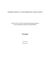 Senegal INTERNATIONAL TELECOMMUNICATION UNION CASE STUDY OF THE CHANGING INTERNATIONAL TELECOMMUNICATIONS ENVIRONMENT