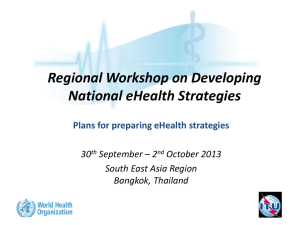 Regional Workshop on Developing National eHealth Strategies  Plans for preparing eHealth strategies