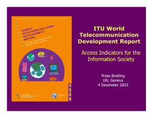 ITU World Telecommunication Development Report Access Indicators for the