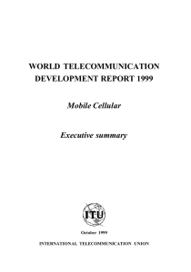 WORLD TELECOMMUNICATION DEVELOPMENT REPORT 1999 Mobile Cellular Executive summary