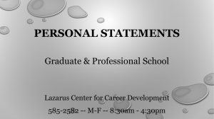 PERSONAL STATEMENTS Graduate &amp; Professional School Lazarus Center for Career Development
