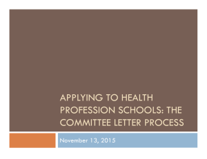 APPLYING TO HEALTH PROFESSION SCHOOLS: THE COMMITTEE LETTER PROCESS November 13, 2015