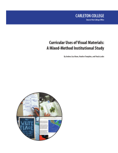CARLETON COLLEGE Curricular Uses of Visual Materials: A Mixed-Method Institutional Study A