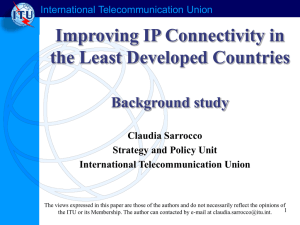 Improving IP Connectivity in the Least Developed Countries Background study International Telecommunication Union