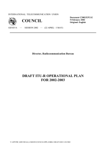 COUNCIL DRAFT ITU-R OPERATIONAL PLAN FOR 2002-2003 Director, Radiocommunication Bureau