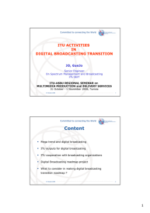 ITU ACTIVITIES IN DIGITAL BROADCASTING TRANSITION JO, GueJo
